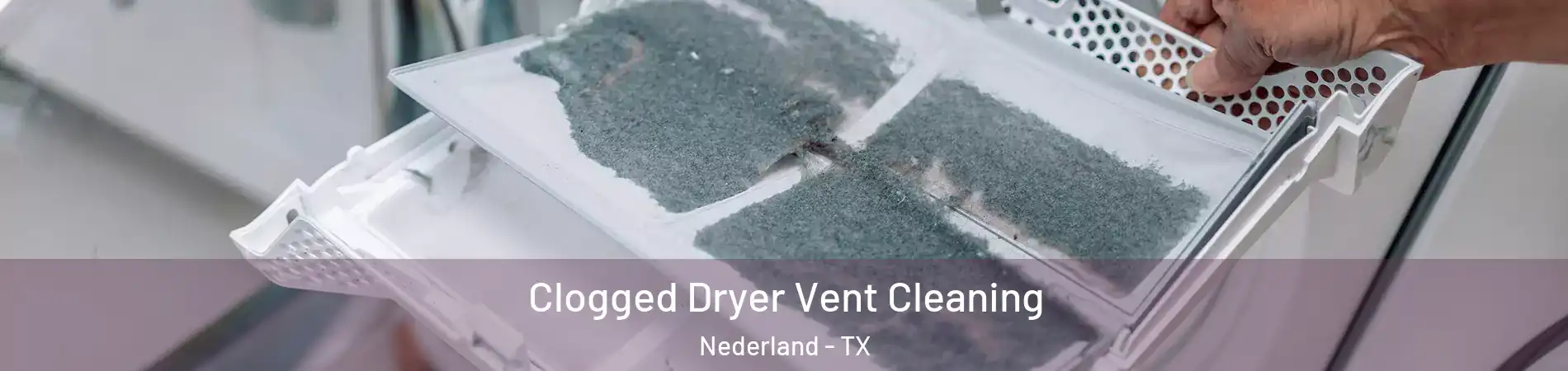  Clogged Dryer Vent Cleaning Nederland - TX
