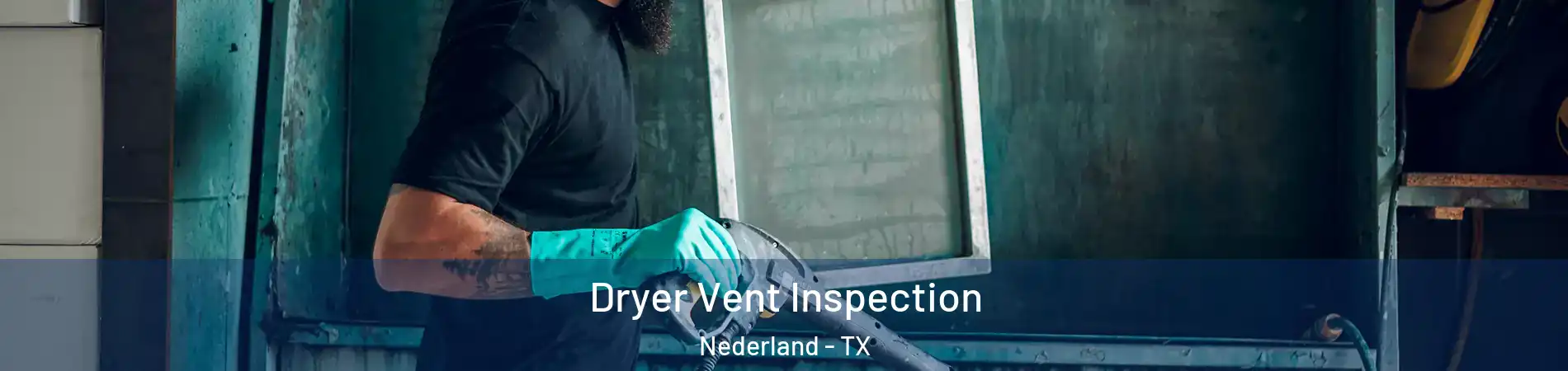  Dryer Vent Inspection Nederland - TX
