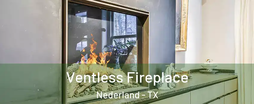  Ventless Fireplace Nederland - TX